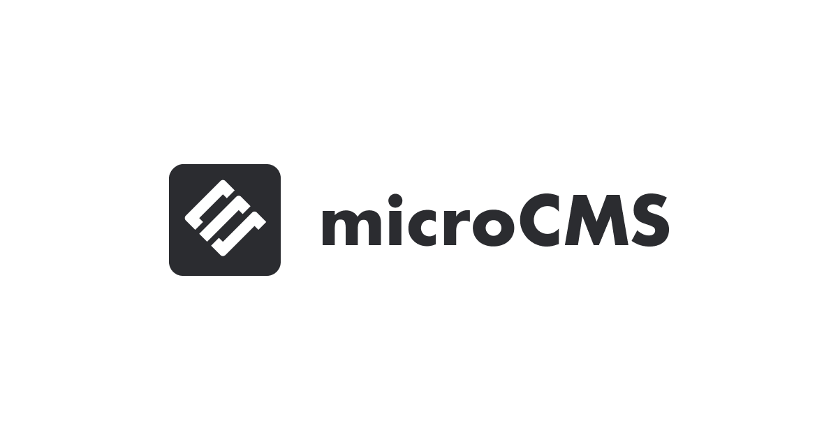 microCMS|APIベースの日本製ヘッドレスCMS